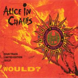 Alice In Chains : Would?